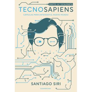 TECNOSAPIENS - CRIPTO, IA Y SCALONETA - SANTIAGO SIRI