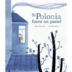SI POLONIA FUERA UN PASTEL - BECKY RUBISTEIN