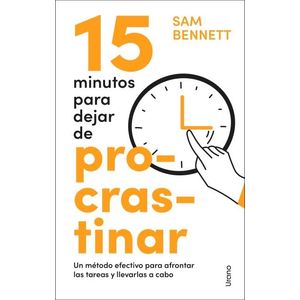15 MINUTOS PARA DEJAR DE PROCASTINAR - SAM BENNET