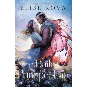 UN BAILE CON EL PRINCIPE DE LOS FAE - ELISE KOVA