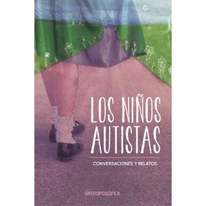 LOS NIÑOS AUTISTAS - CONVERSACIONES Y RELATOS