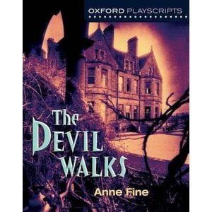 THE DEVIL WALKS - OXFORD PLAYSCRIPTS - ANNE FINE