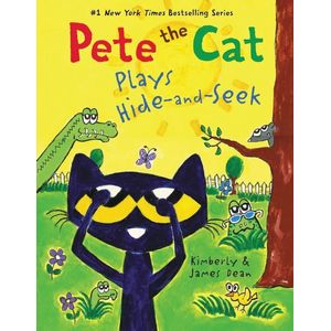 PETE THE CAT PLAYS HIDE-AND-SEEK - KIMBERLY & JAMES DEAN
