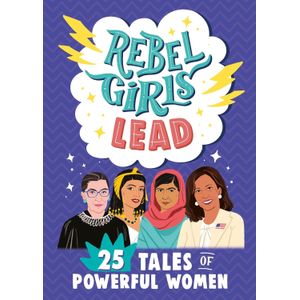 REBEL GIRLS LEAD - 25 TALES OF POWERFUL WOMEN - REBEL GIRLS