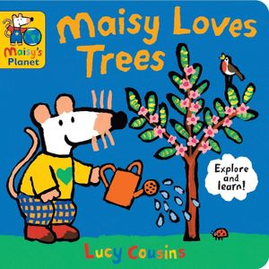 MAISY LOVES TREES - LUCY COUSINS
