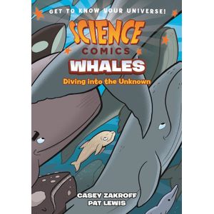 WHALES - DIVING INTO THE UNKNOWN - SCIENCE COMICS