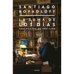 LA SUMA DE LOS DIAS - SANTIAGO KOVADLOFF