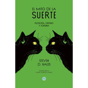 EL MITO DE LA SUERTE - FILOSOFIA, DESTINO Y FORTUNA - HALES
