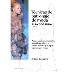 TECNICAS DE PATRONAJE DE MODA ALTA COSTURA - VOL. 2