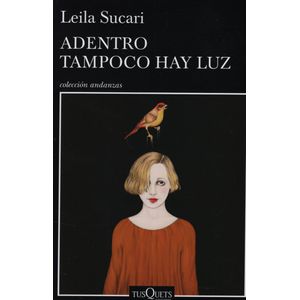 LIBRO ADENTRO TAMPOCO HAY LUZ - LEILA SUCARI