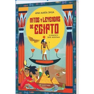 MITOS Y LEYENDAS DE EGIPTO - MITOS EGIPCIOS - ANA MARIA SHUA