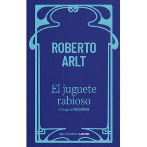 EL JUGUETE RABIOSO - ROBERTO ARLT