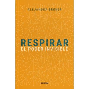 RESPIRAR - EL PODER INVISIBLE - ALEJANDRA BRENER