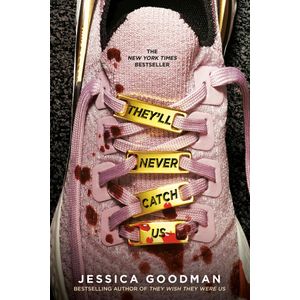 THEY'LL NEVER CATCH US - JESSICA GOODMAN