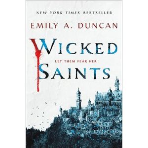 WICKED SAINTS - SOMETHING DARK AND HOLY 1 - EMILY A. DUNCAN