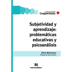 SUBJETIVIDAD Y APRENDIZAJE: PROBLEMATICAS EDUCATIVAS Y PSICO