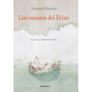 LOS CUENTOS DEL ERIZO - ZUZANNA CELEJ - SERGUEI KOZLOV