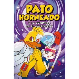 PATO HORNEADO Y LA AVENTURA EN EL MULTIVERSO - ANDRES MARTI