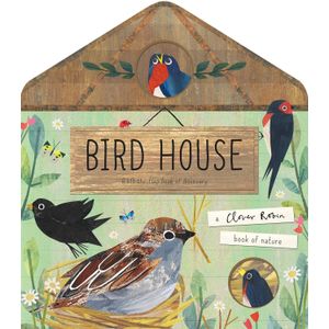 BIRD HOUSE - A CLOVER ROBIN BOOK OF NATURE - LIBBY WALDEN