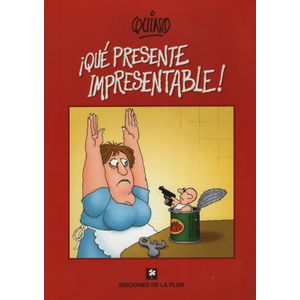 QUE PRESENTE IMPRESENTABLE!
