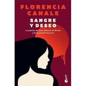 LIBRO SANGRE Y DESEO - FLORENCIA CANALE - LA PASION DE JUAN