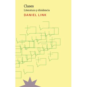 CLASES - LITERATURA Y DISIDENCIA - DANIEL LINK