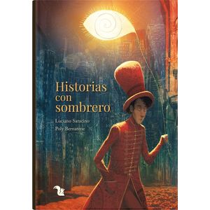 HISTORIAS CON SOMBRERO - SARACINO - BERNATENE