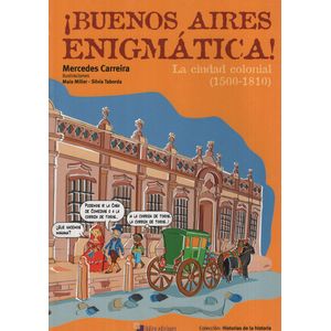 BUENOS AIRES ENIGMATICA - LA CIUDAD COLONIAL