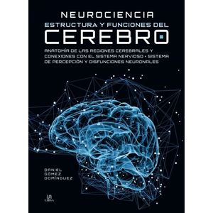 NEUROCIENCIA - ESTRUCTURA Y FUNCIONES DEL  CEREBRO - GOMEZ D