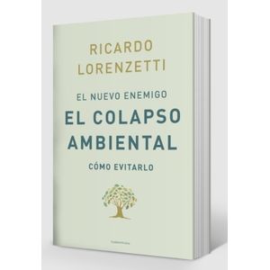 EL NUEVO ENEMIGO EL COLAPSO AMBIENTAL - RICARDO LORENZETTI /