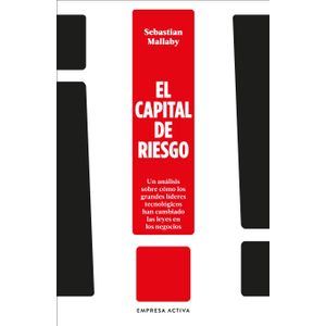 EL CAPITAL DE RIESGO - SEBASTIAN MALLABY
