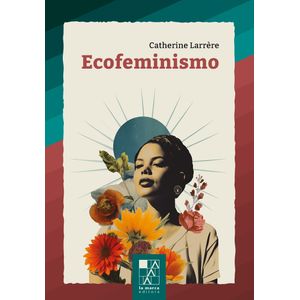 ECOFEMINISMO - CATHERINE LARRERE