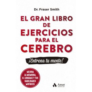 EL GRAN LIBRO DE EJERCICIOS PARA EL CEREBRO - FRASER SMITH