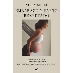 EMBARAZO Y PARTO RESPETADO - VICTORIA SEGUI