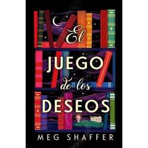 EL JUEGO DE LOS DESEOS - MEG SHAFFER