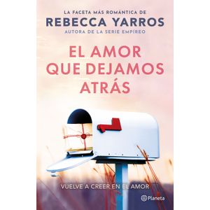 EL AMOR QUE DEJAMOS ATRAS - REBBECCA YARROS
