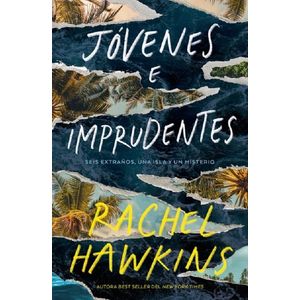 JOVENES E IMPRUDENTES - RACHEL HAWKINS