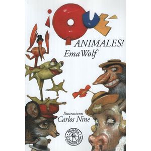 QUE ANIMALES! CON ILUSTRACIONES DE CARLOS NINE - EMA WOLF