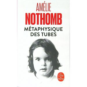 METAPHYSIQUE DES TUBES - AMELIE NOTHOMB