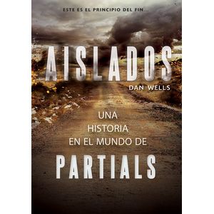 AISLADOS - UNA HISTORIA EN EL MUNDO DE PARTIALS