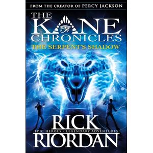 THE SERPENT'S SHADOW - THE KANE CHRONICLES 3 - RICK RIORDAN