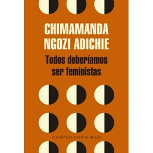 TODOS DEBERIAMOS SER FEMINISTAS