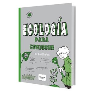 ECOLOGIA PARA CURIOSOS - DE 7 A 107 AÑOS