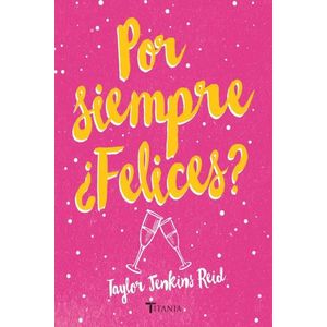 POR SIEMPRE ¿FELICES?