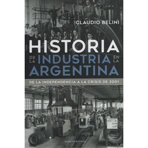 HISTORIA DE LA INDUSTRIA EN LA ARGENTINA