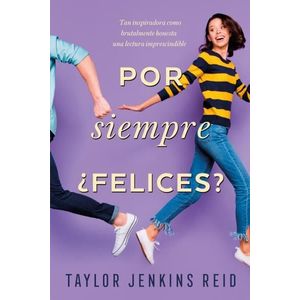 POR SIEMPRE ¿FELICES? - TAYLOR JENKINS REID