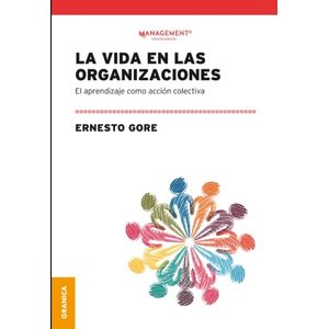 LA VIDA EN LAS ORGANIZACIONES - ERNESTO GORE - EL APRENDIZAJ