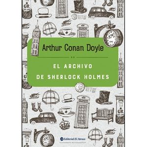 EL ARCHIVO DE SHERLOCK HOLMES - ARTHUR CONAN DOYLE