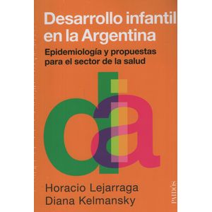 LIBRO DESARROLLO INFANTIL EN LA ARGENTINA - LEJARRAGA / KELM
