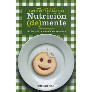 NUTRICION (DE)MENTE - NEURONUTRICION: LA CIENCIA DE LA ALIME